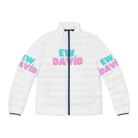 "Ew David" Schitt's Creek Puffer Jacket